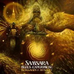 Samsara Blues Experiment : Revelation and Mystery